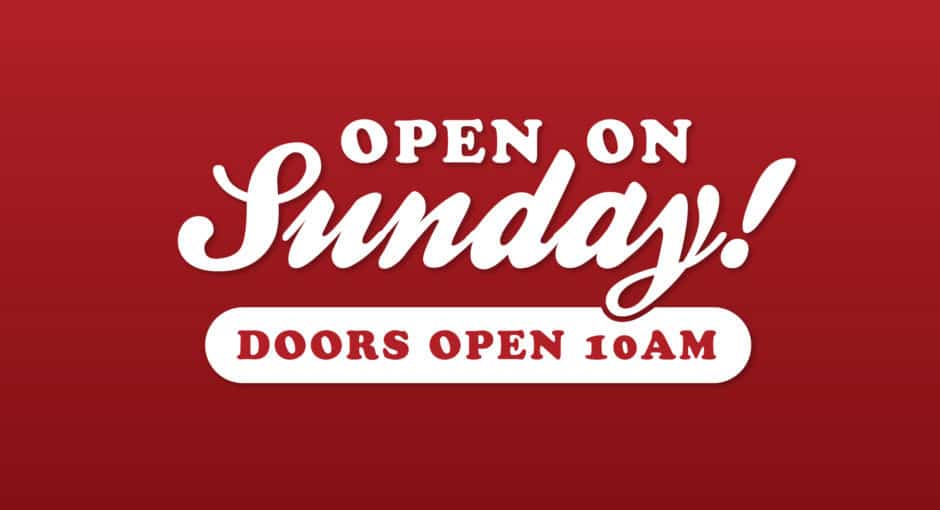 Open on Sunday - Doors open 10am - Pickup your wine & spirits!